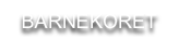 BARNEKORET